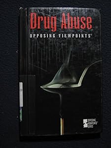 Drug Abuse (Opposing Viewpoints) by Karin Swisher