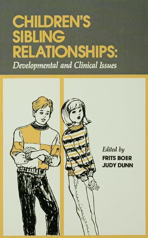 Children's Sibling Relationships: Developmental and Clinical Issues by Frits BOER