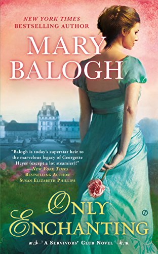 Only Enchanting: A Survivors' Club Novel by Mary Balogh
