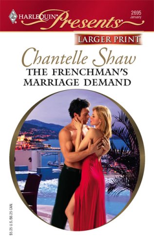 The Frenchman's Marriage Demand by Chantelle Shaw