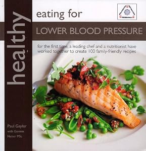 Healthy Eating for Lower Blood Pressure: 100 Delicious Recipes from an Expert Team of Chef and Nutritionist