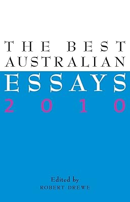 The Best Australian Essays 2010