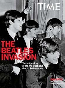 TIME The Beatle Invasion!: The inside story of the two-week tour that rocked America