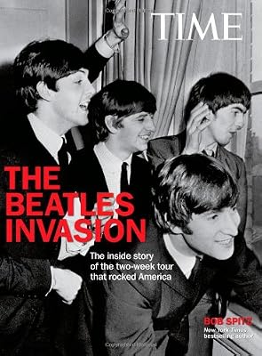TIME The Beatle Invasion!: The inside story of the two-week tour that rocked America