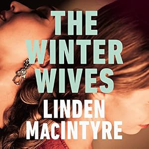 The Winter Wives by Linden MacIntyre