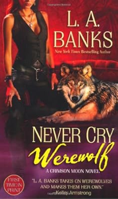 Never Cry Werewolf: A Crimson Moon Novel