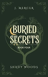 Buried Secrets: Book 4 in the Shady Woods series - a fun, easy to read paranormal by J Mercer