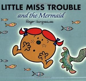 Little Miss Trouble and the Mermaid (Mr. Men and Little Miss)