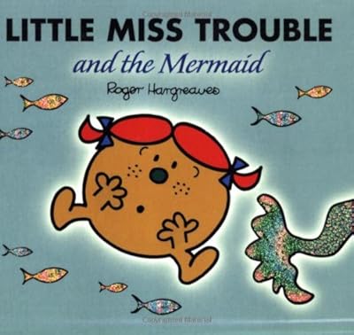 Little Miss Trouble and the Mermaid (Mr. Men and Little Miss)