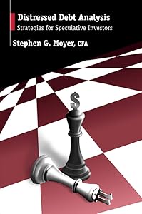 Distressed Debt Analysis: Strategies for Speculative Investors by Stephen Moyer