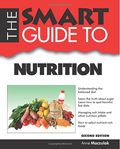 The Smart Guide to Nutrition by Anne Maczulak