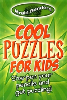 Brain Benders: Cool Puzzles for Kids: Sharpen Your Pencils and Get Puzzling!