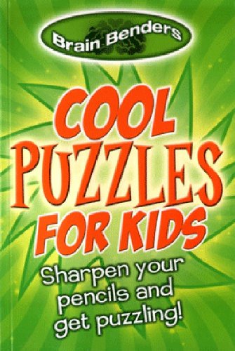 Brain Benders: Cool Puzzles for Kids: Sharpen Your Pencils and Get Puzzling! by unknown author