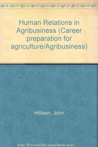 Human Relations in Agribusiness by John Hillison