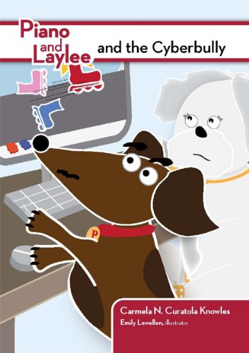 Piano and Laylee and the Cyberbully (Piano and Laylee Learning Adventures)