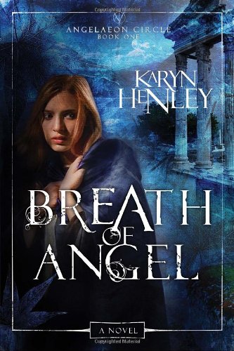 Breath of Angel: A Novel by Karyn Henley
