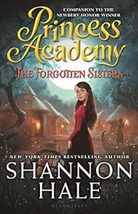 Princess Academy: The Forgotten Sisters