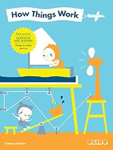 How Things Work: Facts and fun, questions and answers, things to make and do by OKIDO
