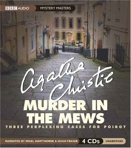 Murder in the Mews: Three Perplexing Cases for Poirot by Agatha Christie