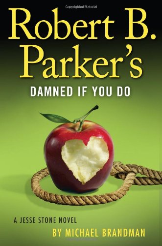Robert B. Parker's Damned if You Do by Michael Brandman