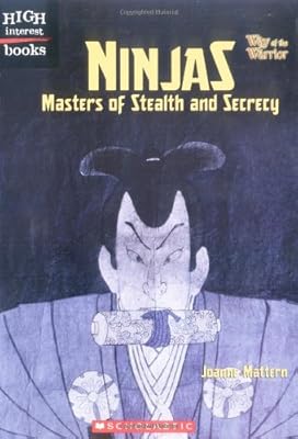 Ninjas: Masters of Stealth and Secrecy