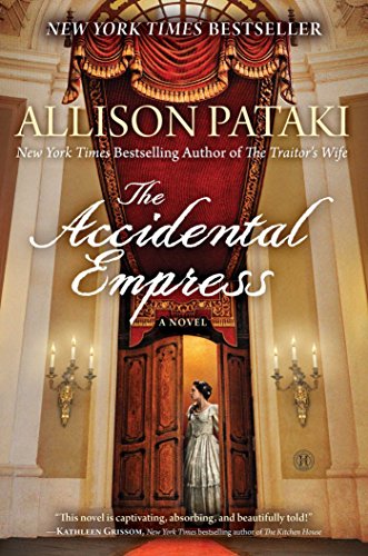 The Accidental Empress: A Novel by Allison Pataki