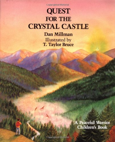 Quest for the Crystal Castle ( A Peaceful Warrior Children's Book ) by Dan Millman