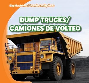 Dump Trucks / Camiones de Volteo (Big Machines/Grandes Maquinas)