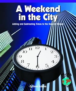 A Weekend in the City: Adding and Subtracting Times to the Nearest Minute (Powermath)