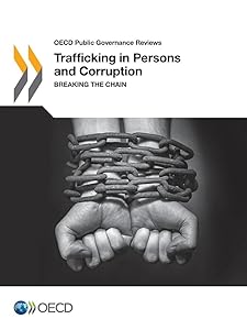 Trafficking in Persons and Corruption: Breaking the Chain