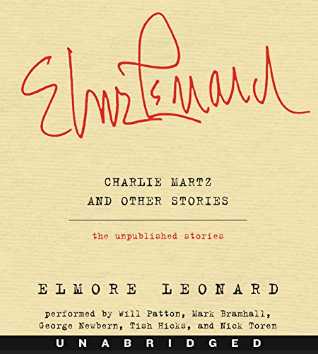 Charlie Martz and Other Stories CD: The Unpublished Stories by Elmore Leonard                       ,