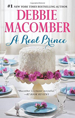 A Real Prince: The Bachelor Prince\Yesterday's Hero by Debbie Macomber