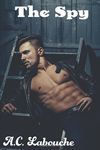 The Spy: Dark Romance (Nicholson & Grabowski) by A.C. Labouche