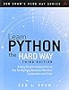 Learn Python the Hard Way: A Very Simple Introduction to the Terrifyingly Beautiful World of Computers and Code