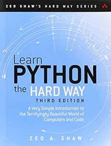 Learn Python the Hard Way: A Very Simple Introduction to the Terrifyingly Beautiful World of Computers and Code