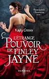 Steampunk chronicles, tome 1 : L\'étrange pouvoir de Finley Jayne par Kady Cross