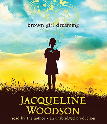 Brown Girl Dreaming by Jacqueline Woodson