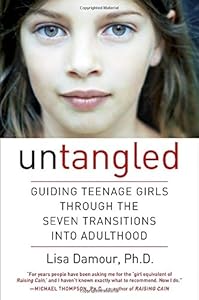 Untangled : guiding teenage girls through the seven transitions into adulthood by Lisa Damour
