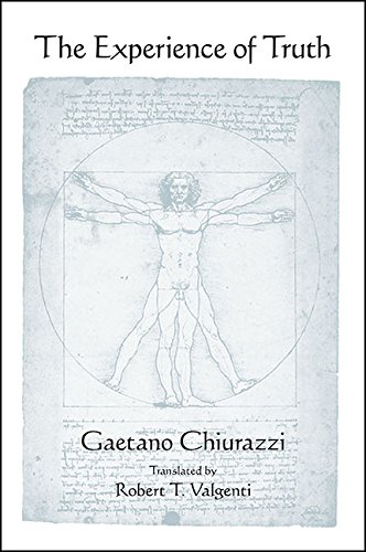 The Experience of Truth (SUNY series in Contemporary Italian Philosophy) by Gaetano Chiurazzi
