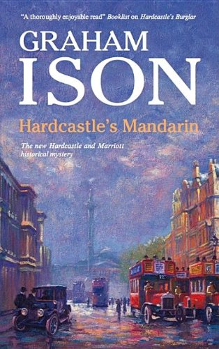 Hardcastle's Mandarin (Hardcastle and Marriott Historical Mysteries) by Graham Ison