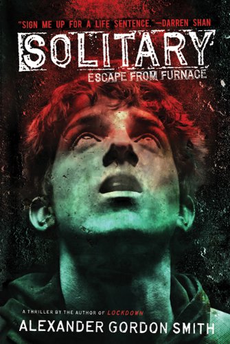 Solitary: Escape from Furnace 2 by Alexander Gordon Smith