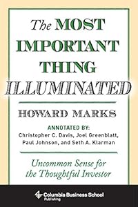 The Most Important Thing Illuminated: Uncommon Sense for the Thoughtful Investor