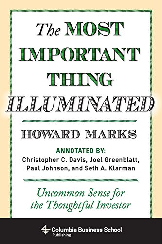 The Most Important Thing Illuminated: Uncommon Sense for the Thoughtful Investor by Howard Marks
