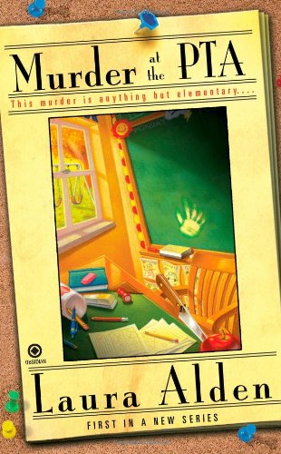 Murder at the PTA by Laura Alden