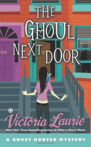 The Ghoul Next Door: A Ghost Hunter Mystery by Victoria Laurie