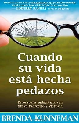 Cuando su vida esta hecha pedazos: De los suenos quebrantados a un nuevo proposito y victoria (Spanish Edition)