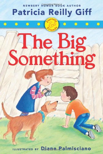 Fiercely and Friends: The Big Something - Library Edition by Patricia Reilly Giff