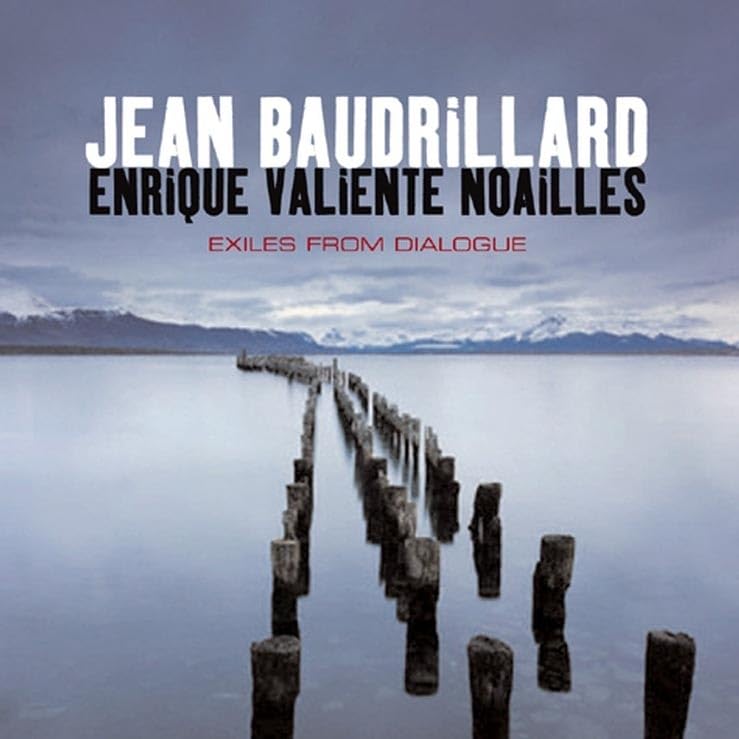 Exiles from Dialogue by Jean Baudrillard