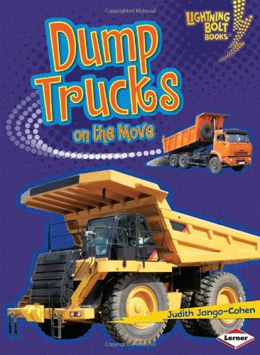 Dump Trucks on the Move by Judith Jango-Cohen