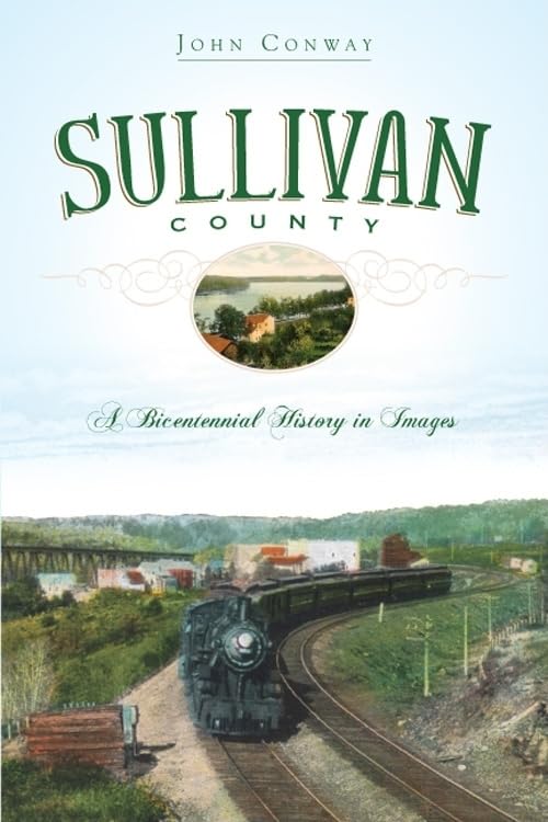 Sullivan County: A Bicentennial History in Images (Vintage Images) by John Conway